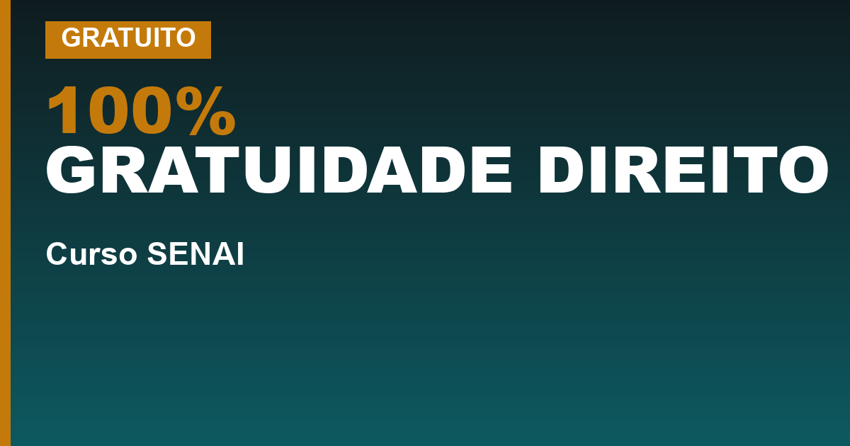 100% GRATUIDADE DIREITO — Cursos gratuitos do SENAI: como funciona a gratuidade e quem tem direito