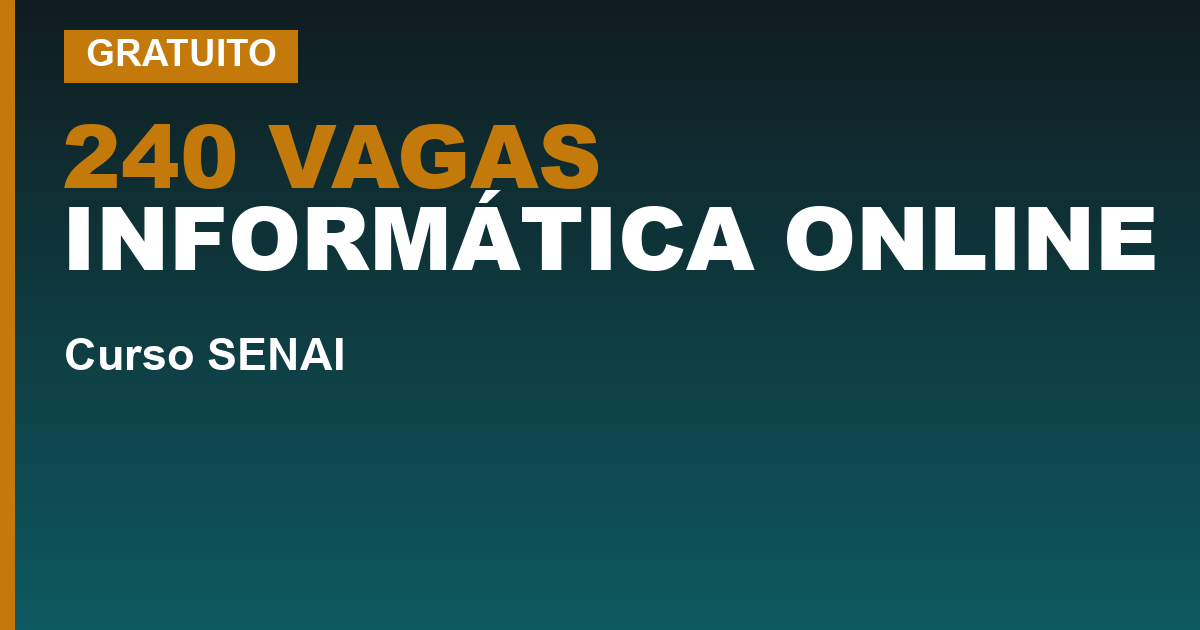 240 VAGAS INFORMÁTICA ONLINE — Curso de informática do SENAI online e gratuito: onde ele realmente está