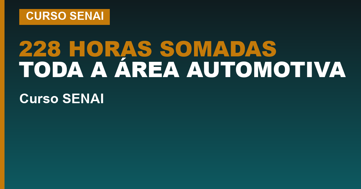 228 HORAS SOMADAS TODA A ÁREA AUTOMOTIVA — Mecânica automotiva no SENAI: dez cursos de 5 a 40 horas, e um técnico de 1.200