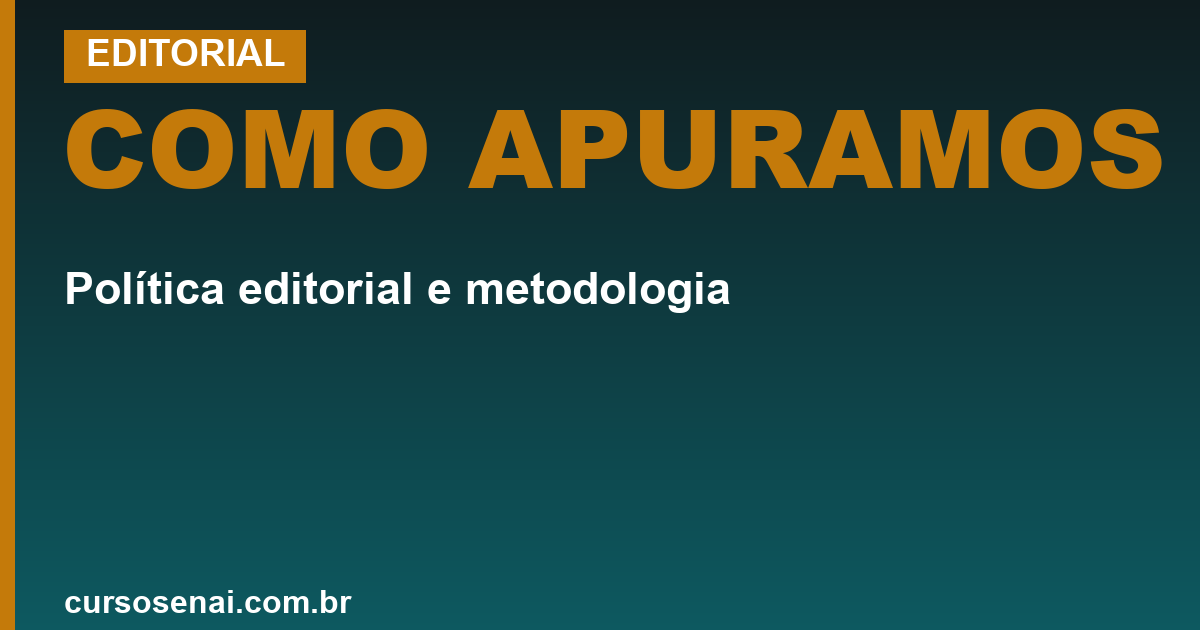 COMO APURAMOS — Política editorial e metodologia