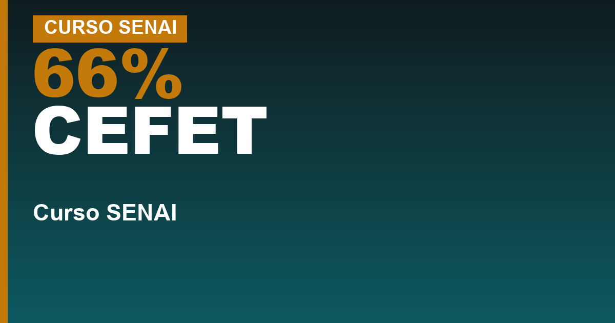 66% CEFET — SENAI ou CEFET: um forma para a fábrica, o outro vai até o doutorado