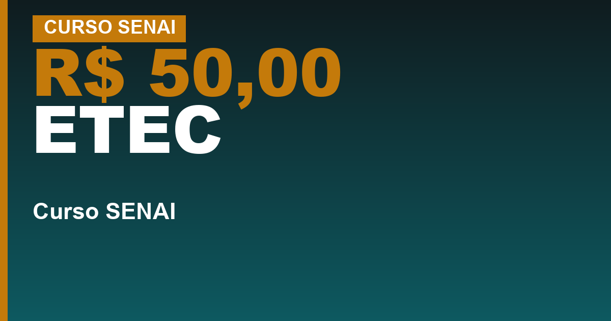 R$ 50,00 ETEC — SENAI ou Etec: só uma das duas existe fora de São Paulo