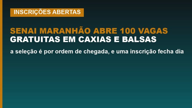 SENAI Maranhão abre 100 vagas gratuitas&hellip;